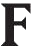 The letter F!
