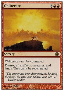 List of things Obliterate disrespects: counterspells, lands, creatures, artifacts, friends.