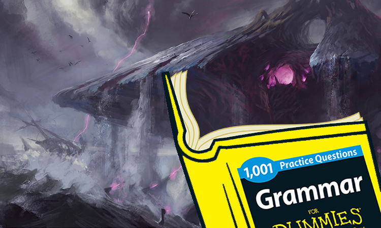 Emrakul is learning about Grammar. from a "for dummies" book.